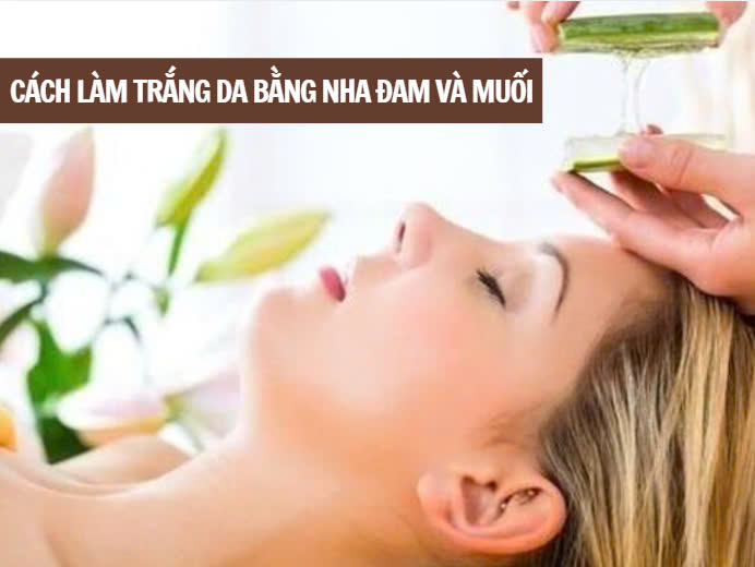 Cách làm trắng da bằng nha đam và muối